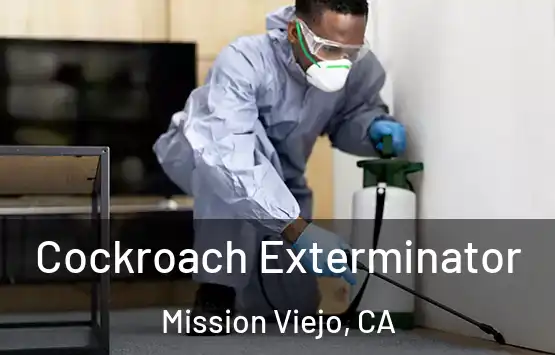 Cockroach Exterminator Mission Viejo - CA