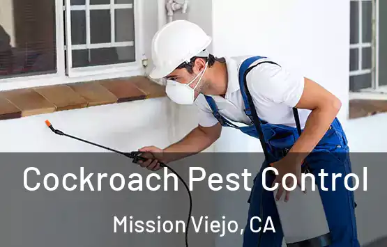  Cockroach Pest Control Mission Viejo, CA