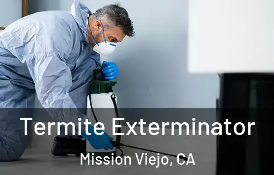  Termite Exterminator Mission Viejo, CA