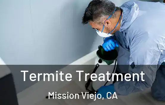  Termite Treatment Mission Viejo, CA